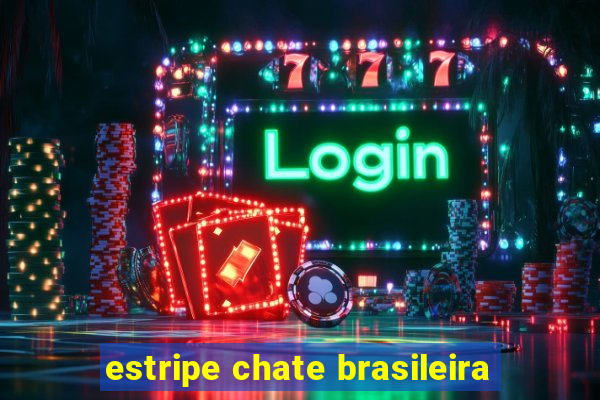 estripe chate brasileira